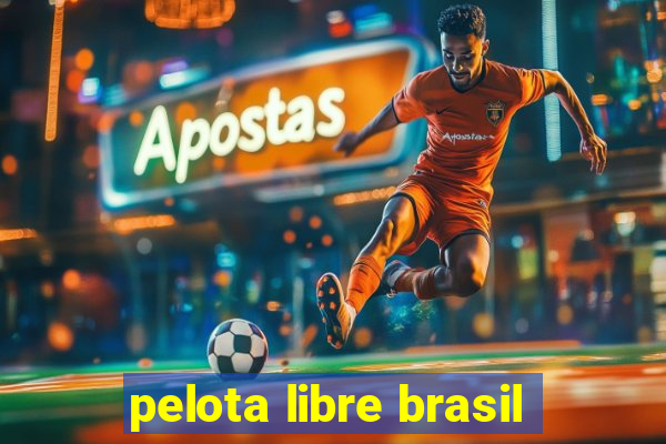 pelota libre brasil